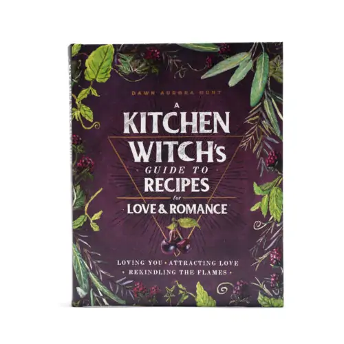 A Kitchen Witch's Guide to Love & Romance